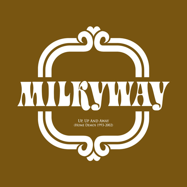 Imagen destacada de noticia: MILKYWAY “Up, Up And Away (Home Demos 1993-2002)”